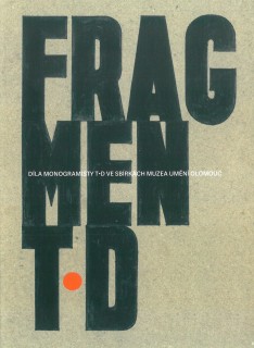 FragmenT·D. Díla monogramisty T·D ve sbírkách Muzea umění Olomouc