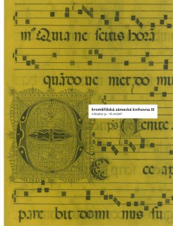Kroměřížská zámecká knihovna III. Rukopisy 9. - 16. století