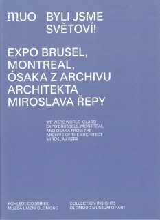 Byli jsme světoví! Expo Brusel, Montreal, Ósaka z archivu architekta Miroslava Řepy